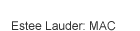 Estee Lauder:MAC