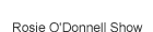 Rosie O'Donnell Show
