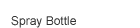 Spray Bottle